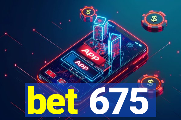 bet 675